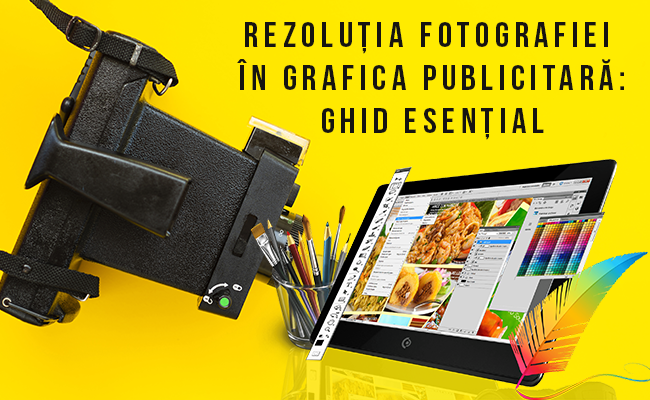 Rezoluția Fotografiei în Grafica Publicitară: Ghid Esențial